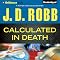 Calculated in Death: In Death Series, Book 36