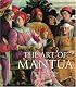 The Art of Mantua: Power and Patronage in the Renaissance