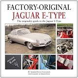 Factory-Original Jaguar E-Type: The Originality Guide to the Jaguar E-Type (Factory Original)