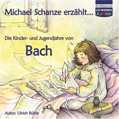 Wildschuetz CD WISSEN Junior - Michael Schanze erz&auml;hlt ... Die Kinder- und Jugendjahre von Bach, 1 CD