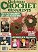 Christmas Crochet Ornaments 70 Festive Ornaments Gifts and Decorations! (Vol. 1 No. 1)