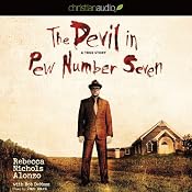The Devil in Pew Number Seven: A True Story | [Rebecca Nichols Alonzo, Bob DeMoss]