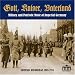 Gott, Kaiser, Vaterland: Military and Patriotic Music of Imperial Germany in Archival Recordings, 1903-1915