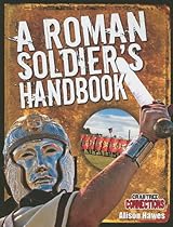 A Roman Soldier's Handbook (Crabtree Connections)
