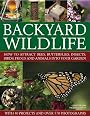 Backyard Wildlife: How to attract bees, butterflies, insects, birds, frogs and animals into your garden (9781844769148)