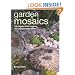 Garden Mosaics: 25 Step-by-step Projects for Your Outdoor Room