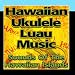 Hawaiian Ukulele Luau Music (Sounds Of The Hawaiian Islands)