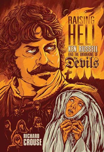 raising hell ken russell and the unmaking of the devils