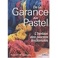 De la Garance au Pastel : L'herbier des plantes tinctoriales