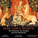 Menotti: The Unicorn, the Gorgon and the Manticore