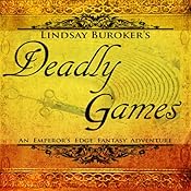 Deadly Games: The Emperor's Edge, Book 3 | [Lindsay Buroker]