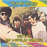 Texas Fever: Best of Sir Douglas Quintet