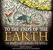 To the Ends of the Earth: 100 Maps That Changed the World