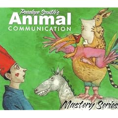 Animal Communication Mastery Series by Penelope Smith and Capucine