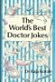 The World's Best Doctor Jokes