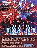 Graphic Canon of Children's Literature, The : The Definitive Anthology of Kid's Lit as Graphics and Visuals