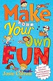 Make your own fun