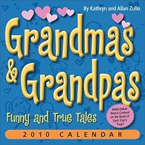 Grandmas & Grandpas: Funny and True Tales: 2010 Day-to-Day Calendar