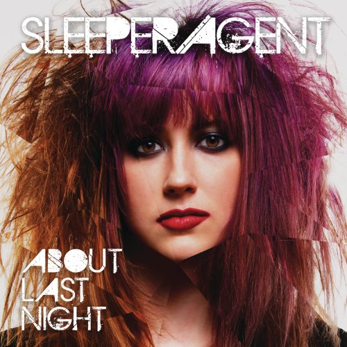 SLEEPER AGENT - About Last Night - Zortam Music