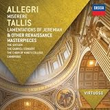 Virtuoso Series: Allegri Miserere / Tallis Lamentations of Jeremiah & Other Renaissance Masterpieces