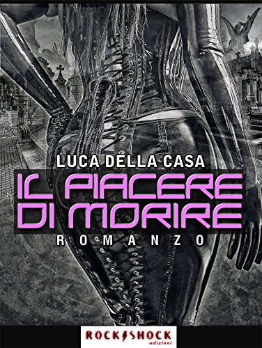 Il piacere di morire (Italian Edition)