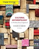 Cengage Advantage Books: Cultural Anthropology: A Problem-Based Approach