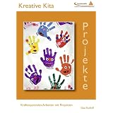 Kr�ftesparendes Arbeiten mit Projekten: Projekte in Kindergarten und Kitavon "Silke Radloff"