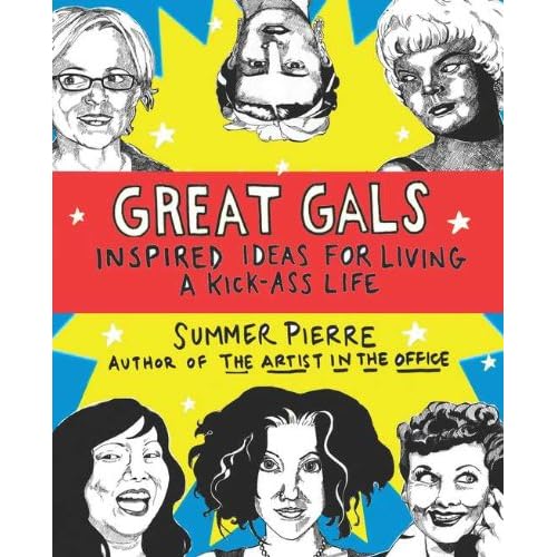 Great Gals: Inspired Ideas for Living a Kick-Ass Life