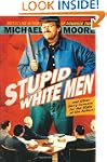 Stupid White Men: And Other Sorry Exc...