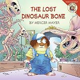 The Lost Dinosaur Bone (Little Critter)