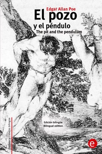 El pozo y el péndulo/The pit and the pendulum: Edición bilingüe/bilingual edition (Biblioteca clásicos bilingüe) (Spanish Edition)