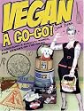 Vegan a Go-Go!: A Cookbook & Survival Manual for Vegans on the Road