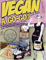 Vegan a Go-Go!: A Cookbook & Survival Manual for Vegans on the Road