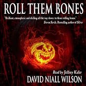 Roll Them Bones | [David Niall Wilson]