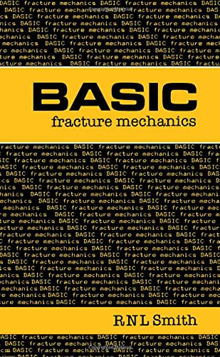 basic fracture mechanics including an introduction to fatigue butterworths basic books
