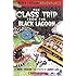 The Class Trip from the Black Lagoon (Black Lagoon Adventures, No. 1)