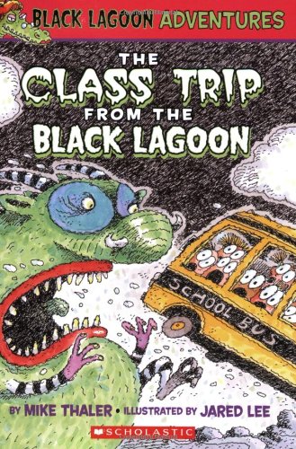 Image of The Class Trip from the Black Lagoon (Black Lagoon Adventures, No. 1)