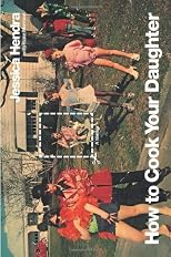 How to Cook Your Daughter: A Memoir