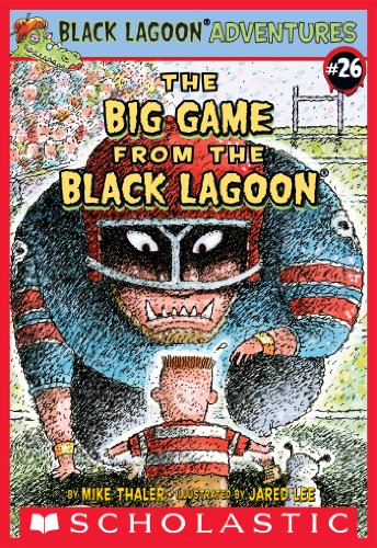 Black Lagoon Adventures #26: The Big Game from the Black Lagoon (Black Lagoon Adventures series)