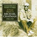 Dangerous When Sober: An Alternate History of Michael Chapman 1966-1980