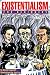 Existentialism For Beginners