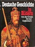 Produkt-Bild: Deutsche Geschichte in Bildern von der Urzeit bis zur Gegenwart