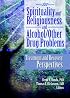 Spirituality And Religiousness And Alcohol/other Drug Problems: Treatment and Recovery Perspectives
