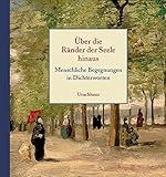 Image de Über die Ränder der Seele hinaus: Menschliche Begegnungen in Dichterworten