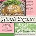 Creative Cooking for Simple Elegance: How to create simple, elegant, and inexpensive meals