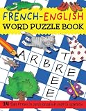 French-English Word Puzzle Book: 14 Fun French and English Word Games (Bilingual Word Puzzle Books) (French Edition)