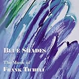 cover of Blue Shades: The Music of Frank Ticheli