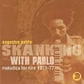 Skanking with Pablo: Melodica for Hire 1971-1977 (Greatest Hits)