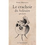 Le Crachoir du Solitairepar Nihil Messtavic