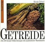 Suchen : Getreide - Die 100 besten Vollwertrezepte mit ausführlicher Warenkunde (Junge Kochbuchreihe)
